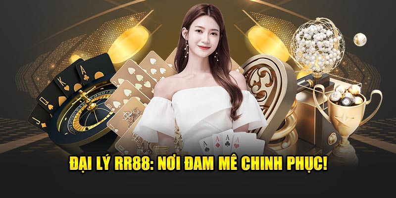 Đại lý RR88: Nơi đam mê chinh phục!