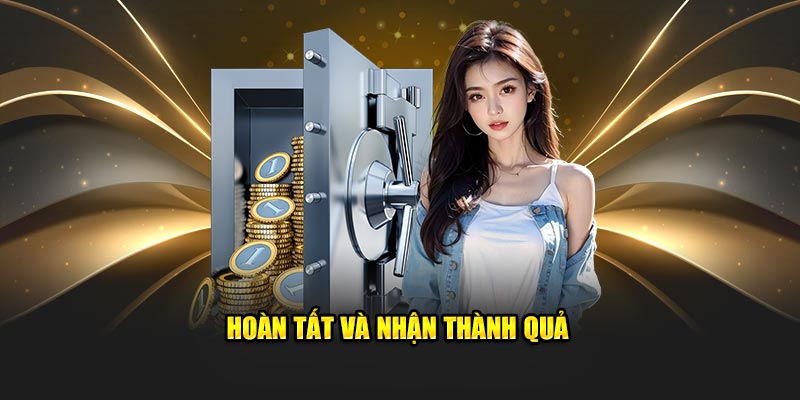 Hoàn tất và nhận thành quả